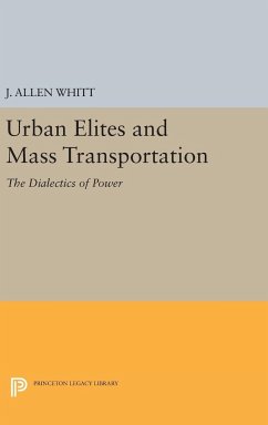 Urban Elites and Mass Transportation - Whitt, J. Allen