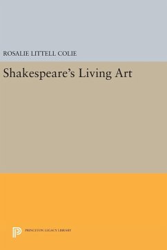 Shakespeare's Living Art - Colie, Rosalie Littell