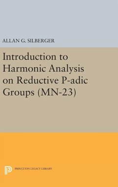 Introduction to Harmonic Analysis on Reductive P-Adic Groups. (Mn-23) - Silberger, Allan G