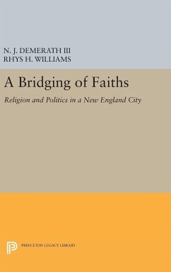 A Bridging of Faiths - Demerath, N. J.; Williams, Rhys H.