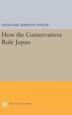 How the Conservatives Rule Japan - Thayer, Nathaniel Bowman