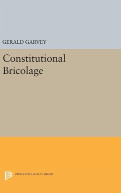 Constitutional Bricolage - Garvey, Gerald