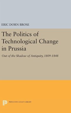 The Politics of Technological Change in Prussia - Brose, Eric Dorn