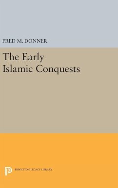 The Early Islamic Conquests - Donner, Fred M.