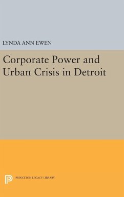 Corporate Power and Urban Crisis in Detroit - Ewen, Lynda Ann