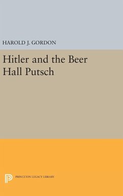 Hitler and the Beer Hall Putsch - Gordon, Harold J.