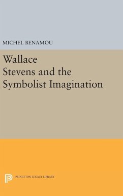 Wallace Stevens and the Symbolist Imagination - Benamou, Michel