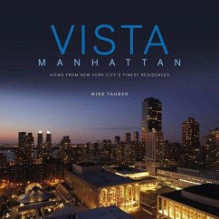 Vista Manhattan: Views from New York City's Finest Residences - Tauber, Mike