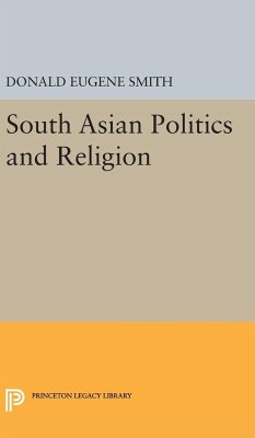 South Asian Politics and Religion - Smith, Donald Eugene