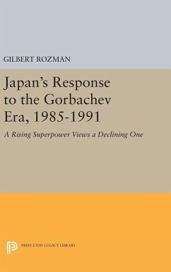 Japan's Response to the Gorbachev Era, 1985-1991 - Rozman, Gilbert