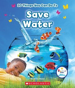 10 Things You Can Do to Save Water (Rookie Star: Make a Difference) - Mason, Jenny