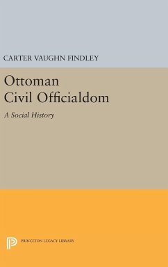 Ottoman Civil Officialdom - Findley, Carter Vaughn