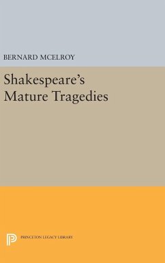 Shakespeare's Mature Tragedies - Mcelroy, Bernard