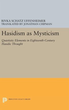 Hasidism as Mysticism - Uffenheimer, Rivka Schatz