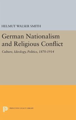 German Nationalism and Religious Conflict - Smith, Helmut Walser