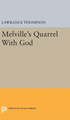 Melville's Quarrel With God - Thompson, Lawrance Roger