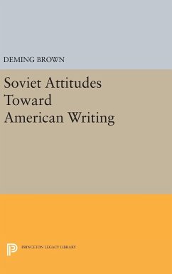 Soviet Attitudes Toward American Writing - Brown, Deming
