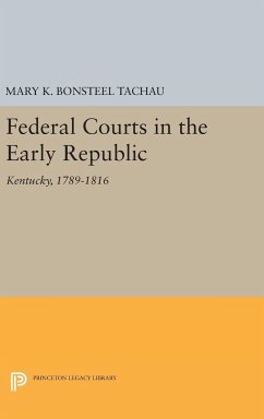 Federal Courts in the Early Republic - Tachau, Mary K. Bonsteel