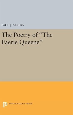 Poetry of the Faerie Queene - Alpers, Paul J.