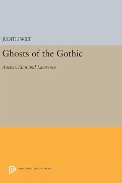 Ghosts of the Gothic - Wilt, Judith