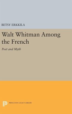 Walt Whitman Among the French - Erkkila, Betsy