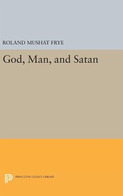 God, Man, and Satan - Frye, Roland Mushat