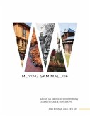 Moving Sam Maloof: Saving an American Woodworking Legend's Home and Workshops