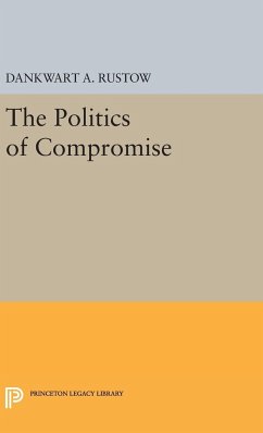 Politics of Compromise - Rustow, Dankwart A.