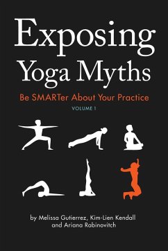 Exposing Yoga Myths V1 - Rabinovitch, Ariana; Kendall, Kim-Lien; Gutierrez, Melissa