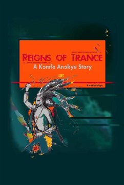 Reigns of Trance - Anokye, Kwasi
