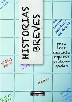 Historias Breves, para leer durante esperas prolongadas - Mendoza De Gyves, Emilio