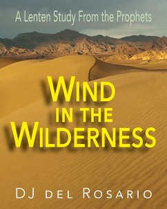 Wind in the Wilderness: A Lenten Study from the Prophets - Rosario, Dj del