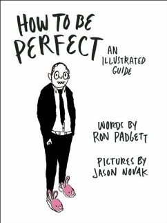 How to Be Perfect: An Illustrated Guide - Padgett, Ron