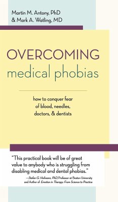 Overcoming Medical Phobias - Antony, Martin M.; Watling, Mark A.