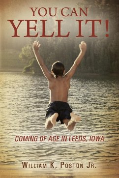 Cover You Can Yell It! Coming of Age in Leeds, Iowa