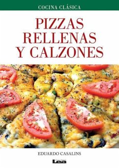 Pizzas Rellenas Y Calzones - Casalins, Eduardo
