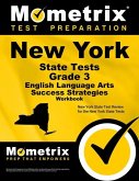 New York State Tests Grade 3 English Language Arts Success Strategies Workbook: Comprehensive Skill Building Practice for the New York State Tests