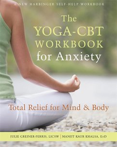 The Yoga-CBT Workbook for Anxiety - Greiner-Ferris, Juile; Khalsa, Manjit