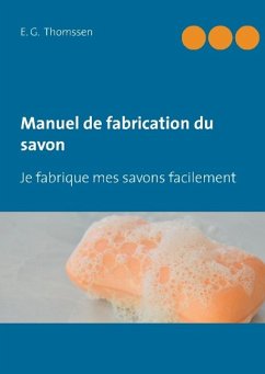 Manuel de fabrication du savon - Thomssen, E. G.