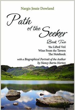 Path of the Seeker Book Two: The Lifted Veil, Wine from the Tavern, the Notebook - Dowland, Nargis Jessie