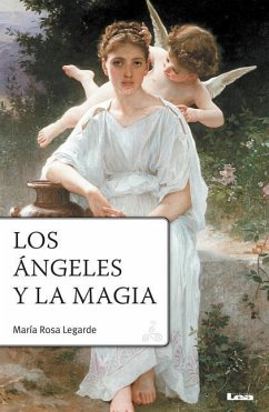Los Ángeles Y La Magia 2° Ed. - Rosa Legarde, María