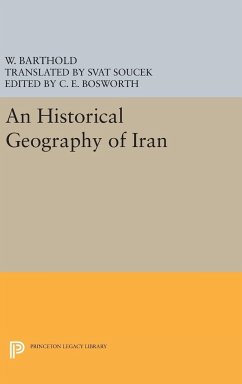 An Historical Geography of Iran - Barthold, Vasilii Vladimirovich