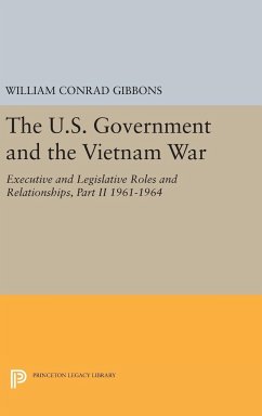 The U.S. Government and the Vietnam War - Gibbons, William Conrad