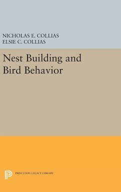 Nest Building and Bird Behavior - Collias, Nicholas E.; Collias, Elsie C.