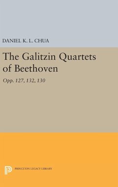 The Galitzin Quartets of Beethoven - Chua, Daniel K. L.