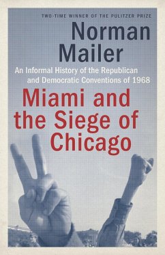 Miami and the Siege of Chicago - Mailer, Norman