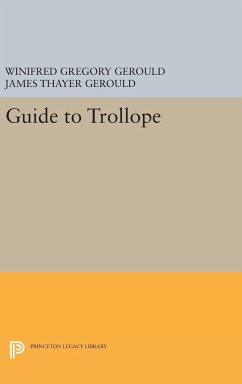 Guide to Trollope - Gerould, Winifred Gregory; Gerould, James Thayer