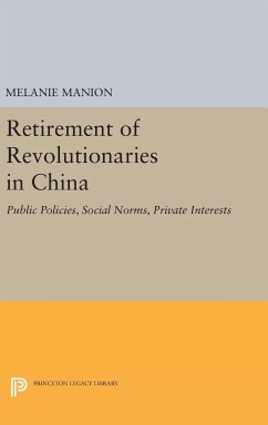 Retirement of Revolutionaries in China - Manion, Melanie