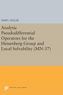 Analytic Pseudodifferential Operators for the Heisenberg Group and Local Solvability. (MN-37) - Geller, Daryl