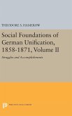 Social Foundations of German Unification, 1858-1871, Volume II